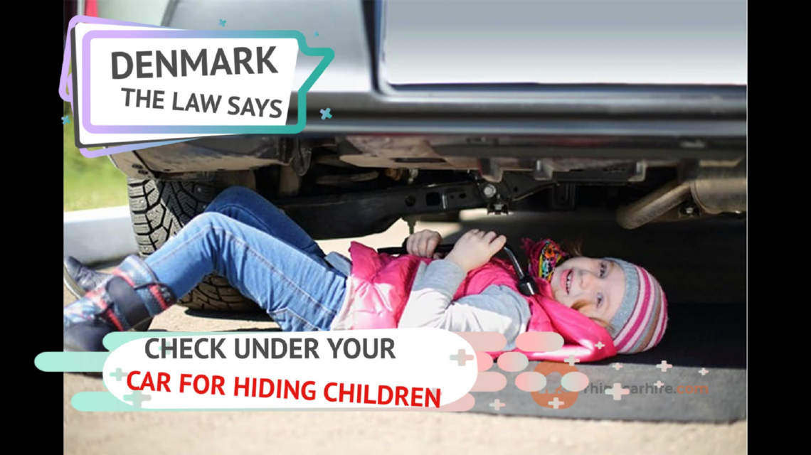 Denmark drivers to check beneath their car before setting off to ensure there are no children hiding under there