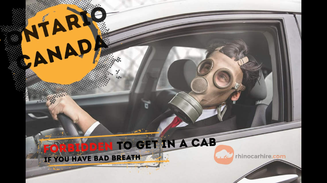 Getting into cab in Canada with bad breath is illegal