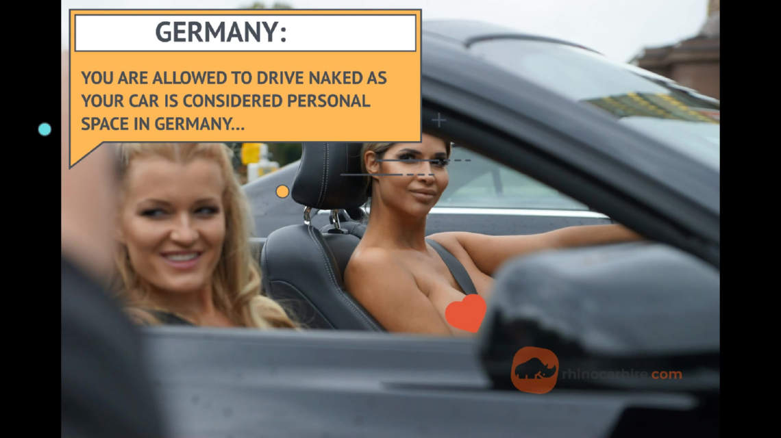 In Germany it's legal to drive in the nude