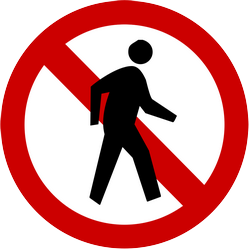 Pedestrians not permitted - Road Sign